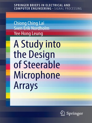 cover image of A Study into the Design of Steerable Microphone Arrays